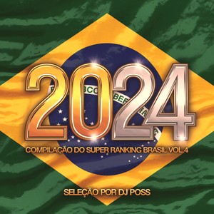 2024 Compilação Do Super Ranking Brasil, Vol. 4 (Seleção Por, Dj Poss)