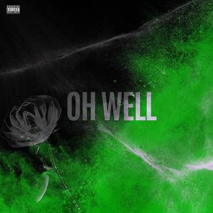 Oh Well (Explicit)