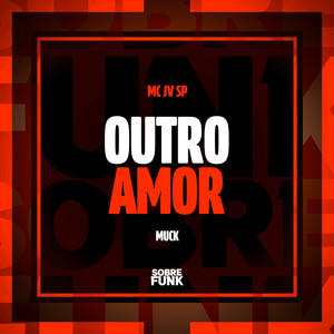 Outro Amor (Explicit)