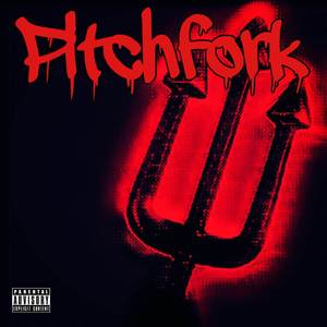 Pitchfork (Explicit)