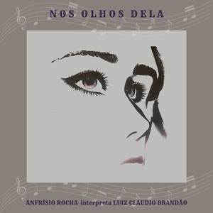 Nos Olhos Dela: Anfrisio Rocha Interpreta Luiz Cláudio Brandão