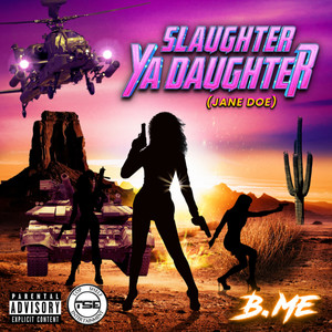 Slaughter Ya Daughter (Jane Doe) [Explicit]