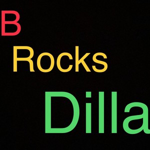 B Rocks Dilla (Explicit)