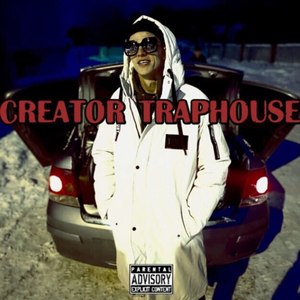 Creator Traphouse (Explicit)