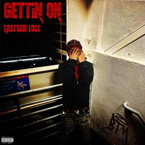 GETTIN ON (Explicit)