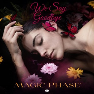 We Say Goodbye (Explicit)