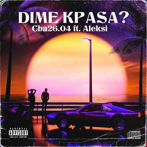 Dime kpasa? (feat. Aleksi) (Explicit)