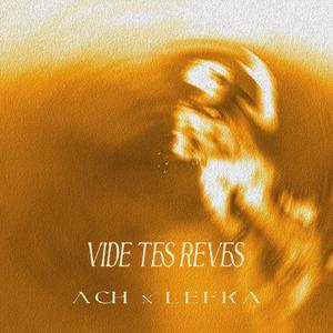 VIDE TES RÊVES (feat. Lefka) [Explicit]