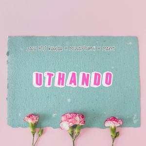 Uthando (feat. Dj Khular, Mazet & Msway'phenii)
