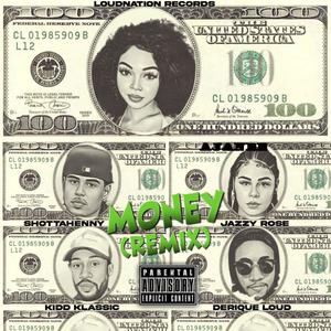 Money (feat. ShottaHenny, Kidd Klassic, Jazzy Rose, Derique Loud & Dj Holmes) (Remix|Explicit)