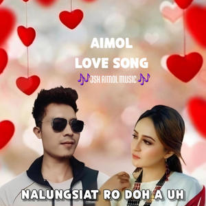 NALUNGSIAT RODOH A UH | Aimol love song