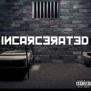 Incarcerated (Explicit)