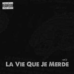 La Vie Que Je Merde (Explicit)