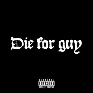 DIE4GUY (Explicit)