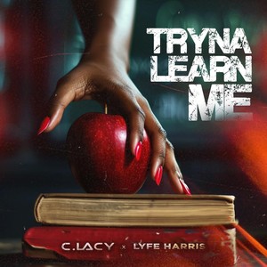 Tryna Learn Me (feat. Lyfe Harris)
