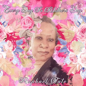 Everyday Is Mother's Day