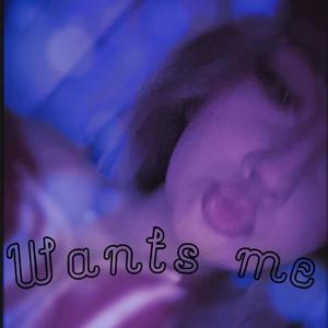 Wants me (feat. cyph!) [Explicit]