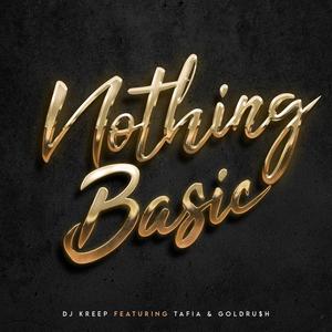 Nothin Basic (feat. Tafia & GoldRu$H) (Explicit)