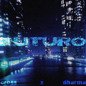 FUTURO (feat. Dharma) [Explicit]