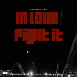 IN LOVE / FIGHT IT (Explicit)