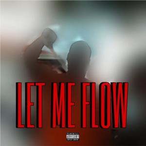 Let Me Flow (Explicit)