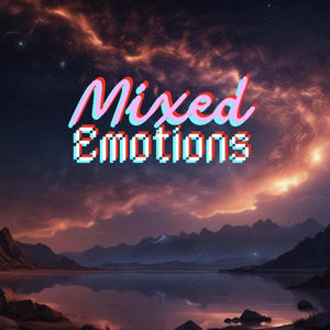 Mixed Emotions (Explicit)