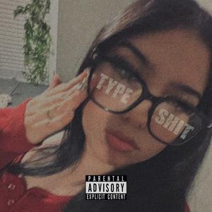 TYPE $h!T (feat. UNKNOWN) (Explicit)