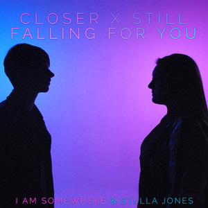 Closer / Still Falling for You