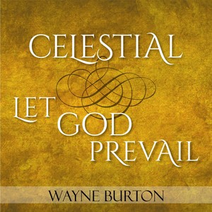 Celestial and Let God Prevail