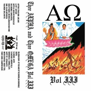 Thee Alpha and Thee Omega, Vol. III (Explicit)