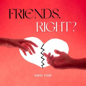 Friends, Right? (Explicit)