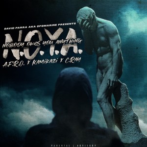 N.O.Y.A. (Nobody Owes You Anything) [Explicit]