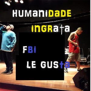 Humanidade Ingrata (Explicit)