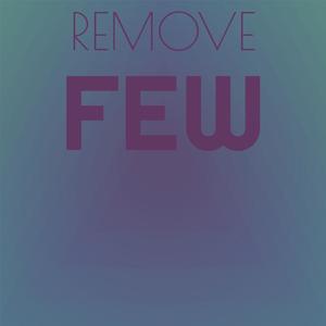 Remove Few