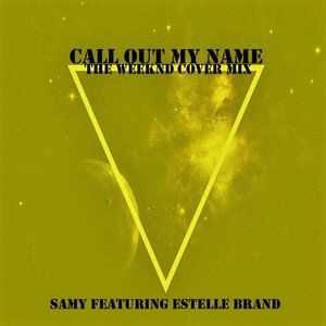 Call Out My Name (The Weeknd Cover Mix)