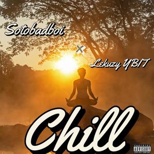 Chill (feat. Lekuzy YBIT) (Explicit)