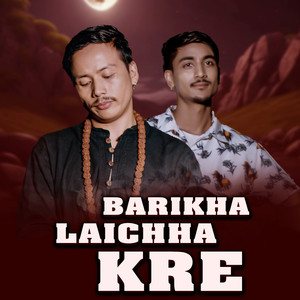 Barikha Laichha Kre