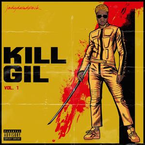 KILL GIL Vol. 1 (Explicit)