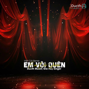 Em Vội Quên (ThahTrung Remix)