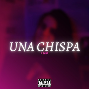 Una Chispa (Explicit)