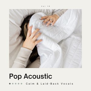 Pop Acoustic: Calm & Laid-Back Vocals, Vol. 10