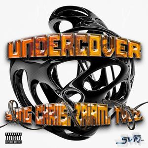 Undercover (feat. Zaiam, Yvng Chriis & Tvdz)