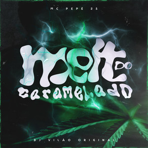 Melt do Caramelado (Explicit)