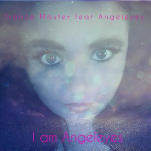 I am Angeleyes (feat. Angeleyes)