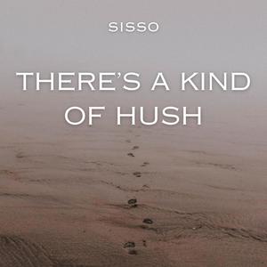 There's A Kind Of Hush