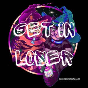 Get In Loser (Now With Words!) [feat. MULU] (Explicit)