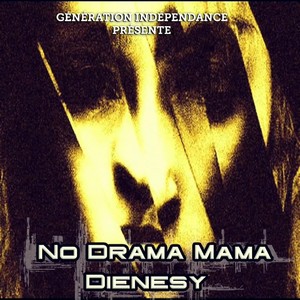 No Drama Mama (feat. Dienesy & Faïd) [Explicit]