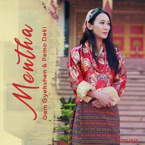 Mentha (feat. Gem Gyeltshen & Pema Deki)