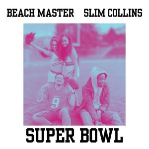Super Bowl (feat. Slim Collins) [Explicit]