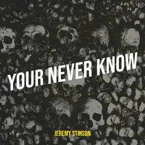 Your Never Know (Explicit)